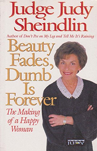 9780732267001: Beauty Fades, Dumb is Forever: The Making of a Happy Woman