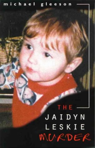 The Jaidyn Leskie Murder - Gleeson, Michael