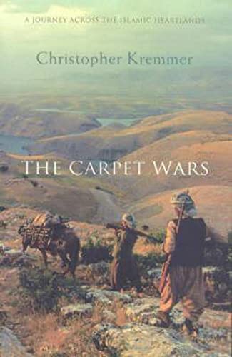 Imagen de archivo de The Carpet Wars: A Journey Across the Islamic Heartlands a la venta por ThriftBooks-Atlanta