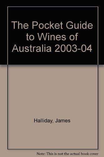 Stock image for The Pocket Guide to Wines of Australia 2003-04 for sale by The Book Cellar, LLC