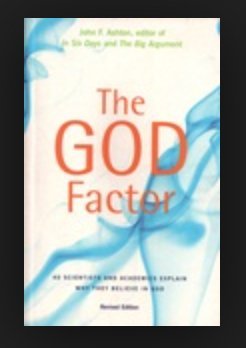 The God Factor: 50 Scientists and Academics Explain Why They Believe in God (9780732268763) by John F. Ashton