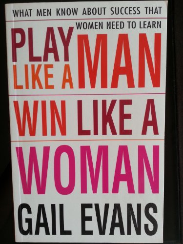 Stock image for Play Like a Man Win Like a Woman for sale by Hawking Books