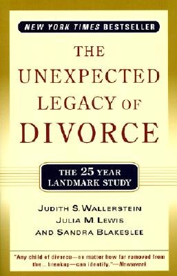 Stock image for UNEXPECTED LEGACY OF DIVORCE A 25 Year Landmark Study for sale by Dromanabooks