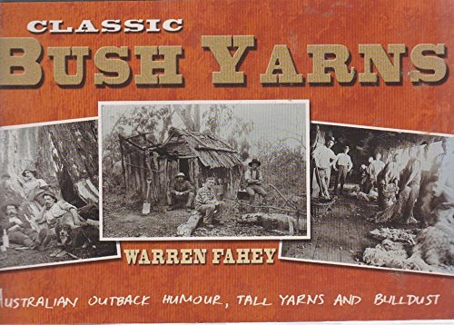 Stock image for Classic bush yarns: Australian outback humor, tall yarns, and bullshit for sale by MusicMagpie