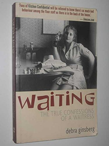 9780732270858: Waiting: The True Confessions of a Waitress