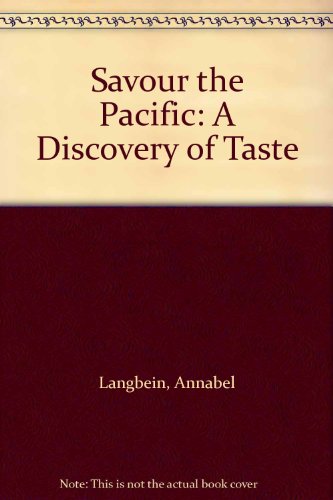 Stock image for Savour the Pacific: A Discovery of Taste for sale by Discover Books