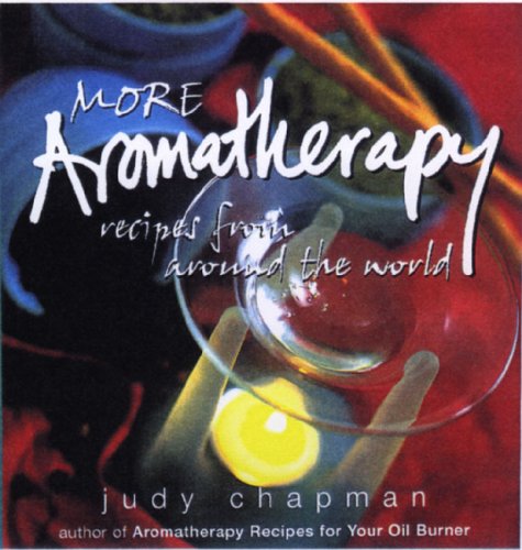 Beispielbild fr More Aromatherapy Recipes From Around the World zum Verkauf von HPB Inc.