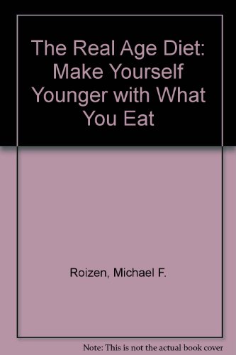 Imagen de archivo de The Real Age Diet: Make Yourself Younger with What You Eat a la venta por Hawking Books