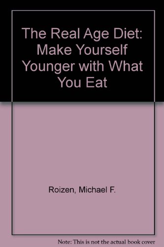 Stock image for The Real Age Diet: Make Yourself Younger with What You Eat for sale by Hawking Books