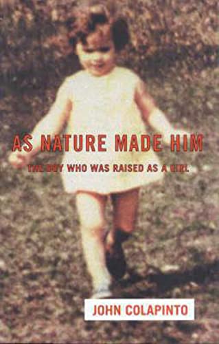 9780732274337: As Nature Made Him. The Man Who Was Raised As A Girl.