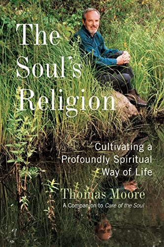 9780732275839: The Soul's Religion: Cultivating a Profoundly Spiritual Way of Life