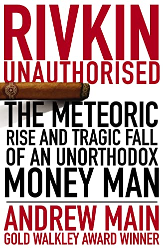 Stock image for Rivkin Unauthorised The Rise and Spectacular Fall of an Unorthodox Money Man (Paperback) for sale by AussieBookSeller