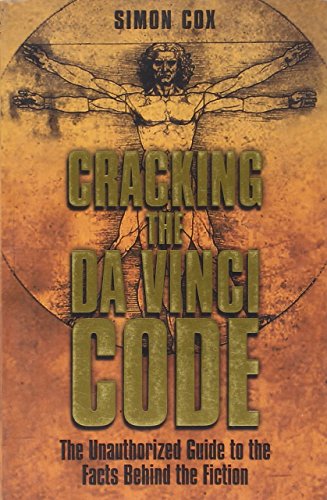 Stock image for Cracking the Da Vinci Code : The Unauthorized Guide to the Facts Behind Dan Brown's Bestselling Novel for sale by Better World Books: West
