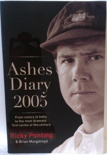Imagen de archivo de Ashes Diary 2005 From Victory in India to the Most Dramatic Test Series of the Century a la venta por Lion Books PBFA