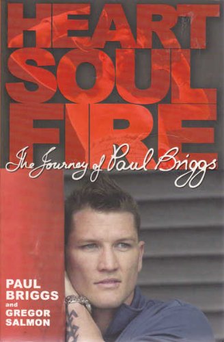 Heart soul fire the journey of Paul Briggs