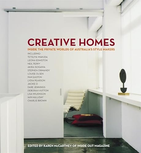 Stock image for Creative Homes: Inside The Private Worlds Of Australia's Style Makers for sale by Syber's Books