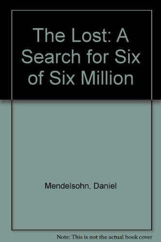 Stock image for The Lost: A Search for Six of Six Million for sale by OceanwaveBooks