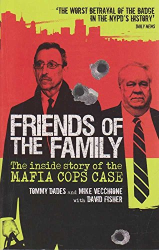 Friends of the Family; The Inside Story of the Mafia Cops Case