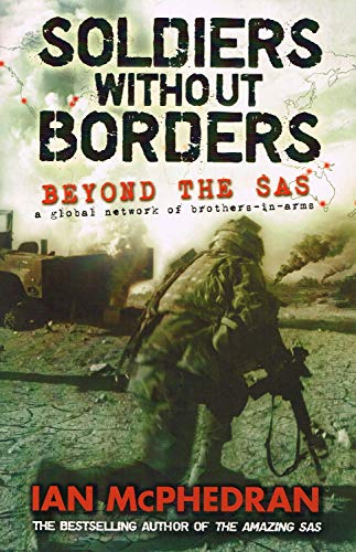 Imagen de archivo de Soldiers Without Borders: Beyond the SAS: A Global Network of Brothers-In-Arms a la venta por ThriftBooks-Atlanta