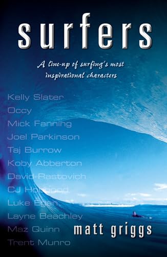Stock image for Surfers: A Line-up of Surfing's Most Inspirational Characters for sale by WorldofBooks