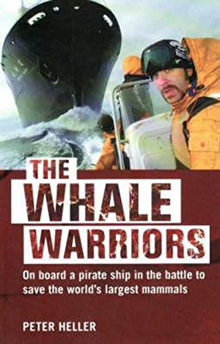 Imagen de archivo de The Whale Warriors: On Board a Pirate Ship in the Battle to Save the World's Largest Mammals a la venta por Front Cover Books