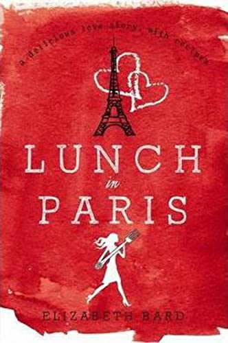 9780732288785: Lunch in Paris: A Delicious Love Story, with Recipes