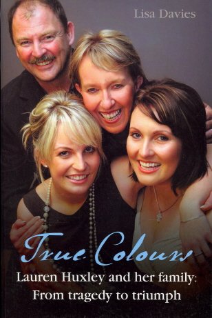 Stock image for True Colours; Lauren Huxley and Her Family: from Tragedy to Triumph for sale by Syber's Books