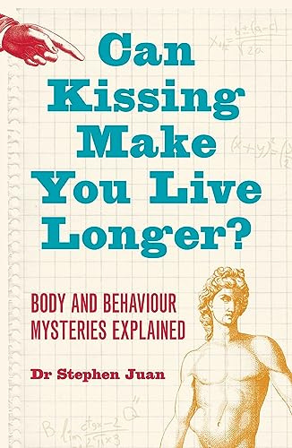 Stock image for Can Kissing Make You Live Longer? Body and Behaviour Mysteries Exlained oddball questions for sale by AwesomeBooks