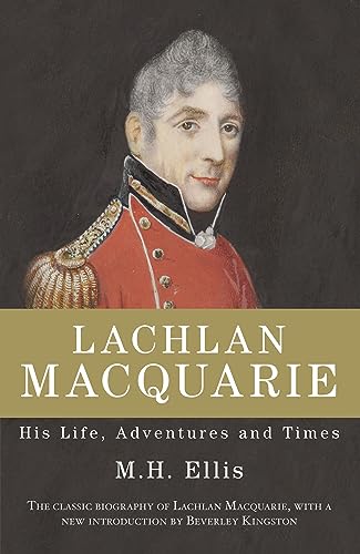 9780732291488: Lachlan Macquarie - His Life, Adventures & Times