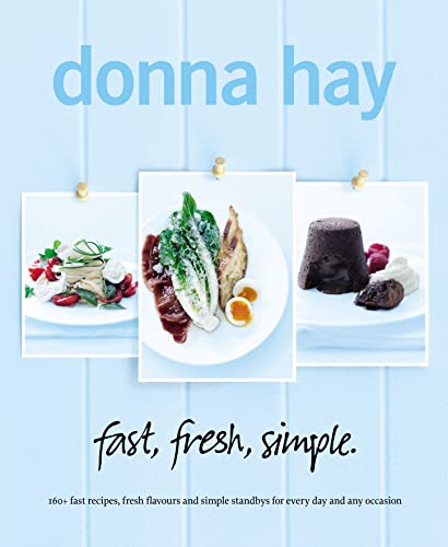 9780732291921: fast, fresh, simple.: 160+ Fast Recipes, Fresh Flavours and Simple Standbys for Every Day and Any Occasion
