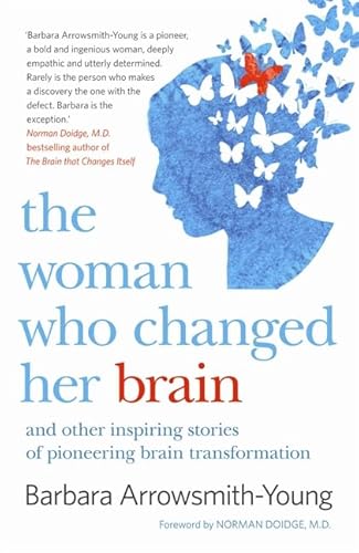 Stock image for The Woman Who Changed Her Brain and Other Inspiring Stories of Pioneering Brain Transformation. for sale by BOOKHOME SYDNEY