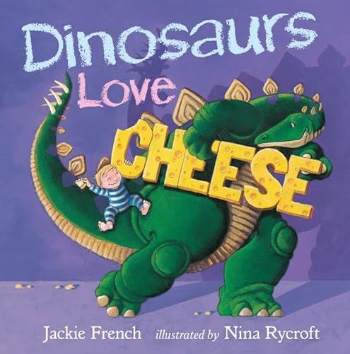 Dinosaurs Love Cheese (9780732292645) by French, Jackie