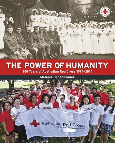 9780732294854: The Power of Humanity: 100 Years of Australian Red Cross
