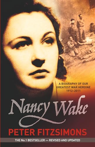 Stock image for Nancy Wake: The gripping true story of the woman who became the Gestapos most wanted spy for sale by Goodwill Books