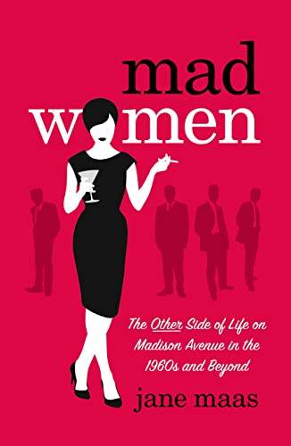 Stock image for Mad Women: The Other Side of Life on Madison Avenue in the 1960s and Beyond for sale by medimops