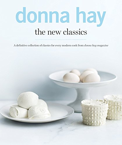 Stock image for The New Classics: A Definitive Collection of Classics for Every Modern Cook from Donna Hay Magazine for sale by medimops