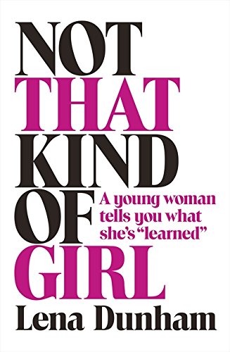 9780732297916: Not That Kind of Girl : A Young Woman Tells You Wh