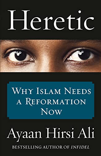 9780732299064: Heretic: Why Islam Needs a Reformation Now