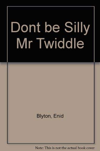9780732308902: Dont be Silly Mr Twiddle