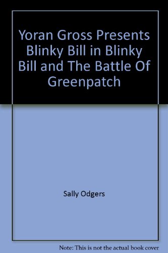 Stock image for Yoram Gross Presents Blinky Bill in Blinky Bill and the Battle of Greenpatch for sale by M and M Books