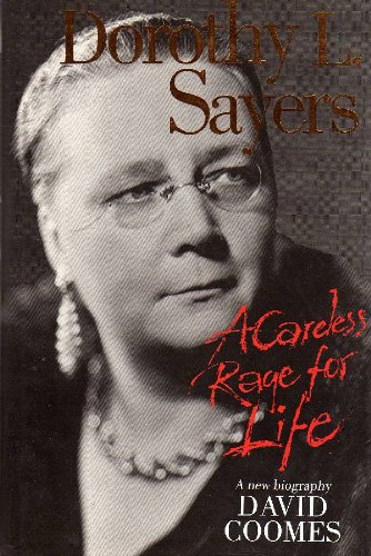 Stock image for Dorothy L. Sayers: a Careless Rage for Life for sale by Naomi Symes Books PBFA