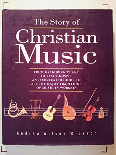 Stock image for The Story Of Christian Music From Gregorian Chant To Black Gospel. for sale by THE CROSS Art + Books