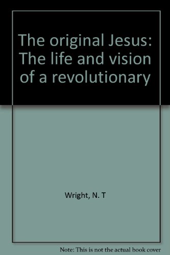 9780732417055: The Original Jesus: The Life and Vision of a Revolutionary