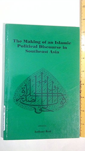 Imagen de archivo de The Making of an Islamic Political Discourse in Southeast Asia a la venta por Tornbooks