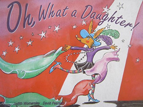 Stock image for Oh, What a Daughter for sale by Better World Books: West