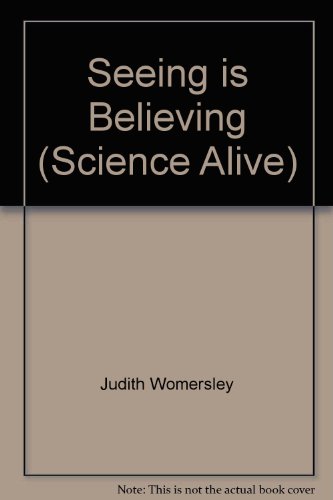 Stock image for Seeing is Believing (Science Alive) for sale by Ezekial Books, LLC