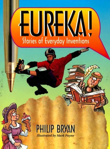 Stock image for Eureka!: Stories of Everyday Inventions for sale by Firefly Bookstore