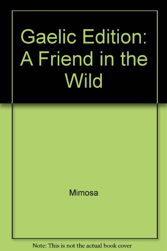Stock image for Gaelic Edition: A Friend in the Wild for sale by Kennys Bookstore