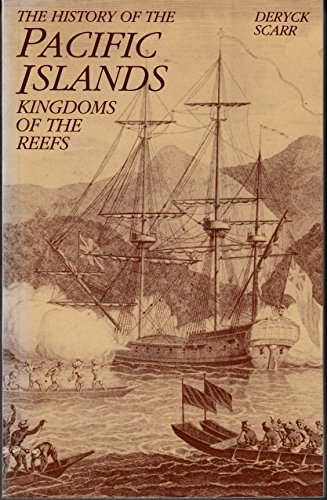 Stock image for The History of the Pacific Islands. Kingdoms of the Reefs. for sale by Peter Moore Bookseller, (Est. 1970) (PBFA, BCSA)