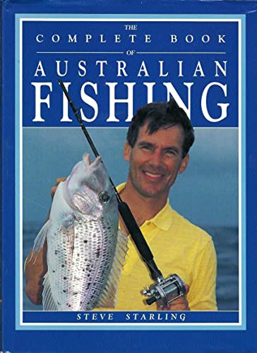 Stock image for The Complete Book of Australian Fishing for sale by Jay W. Nelson, Bookseller, IOBA